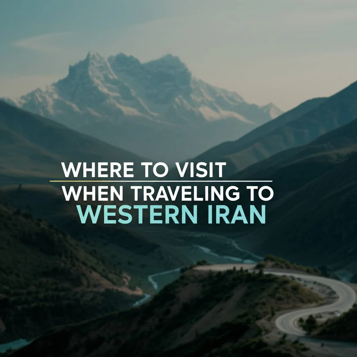 در سفر به غرب ایران از کجا بازدید کنیم؟